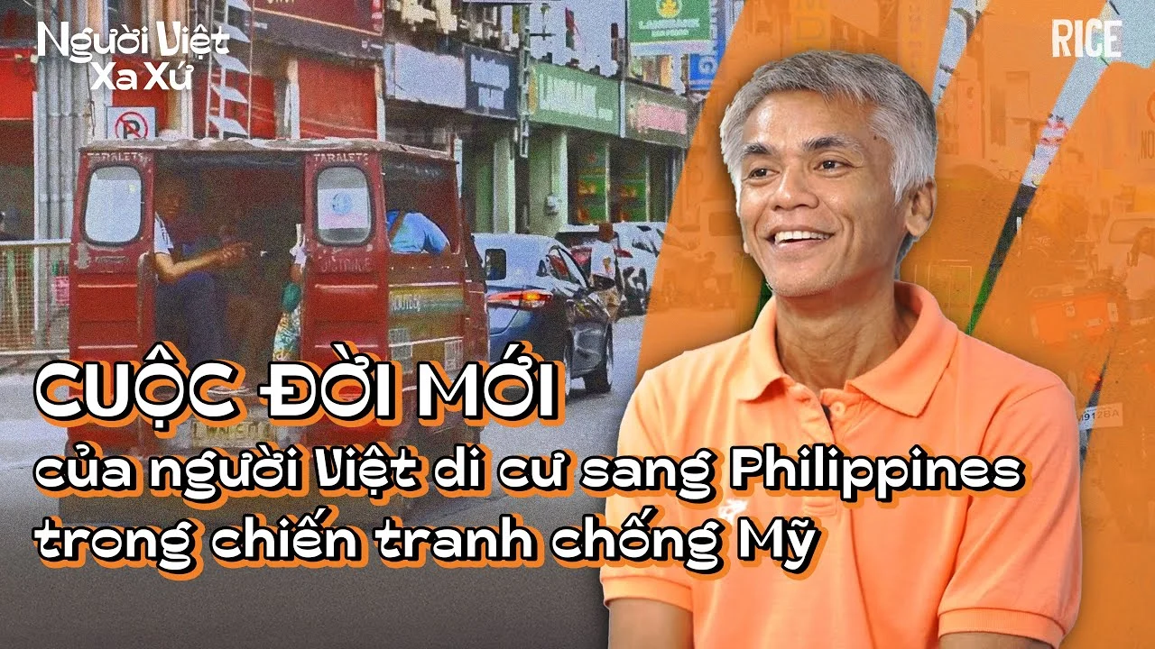 Cuộc đời mới của người Việt di cư sang Philppines trong chiến tranh chống Mỹ