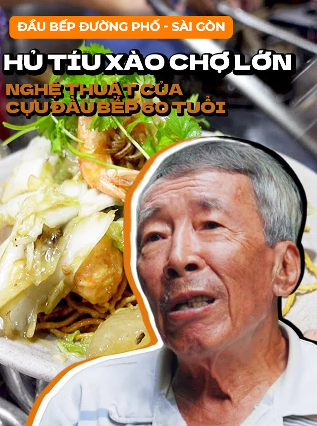 Cựu đầu bếp nhà hàng món Hoa nổi tiếng Chợ Lớn tự mở xe hủ tíu xào ở tuổi 60